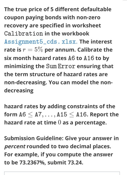 The true price of 5 different defaultable coupon paying bonds with non-zero recovery are specified...-1