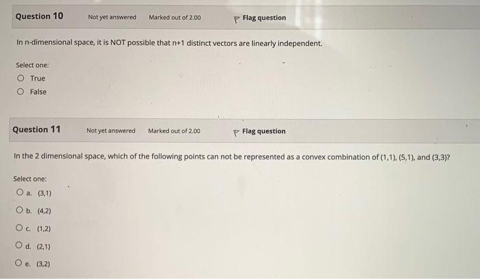 Not yet answered Marked out of 2.00 P Flag question In n-dimensional space, it is NOT possible that...