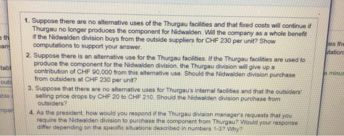 Suppose there are no alternative uses of the Thurgau facilities and that fixed costs will continue...