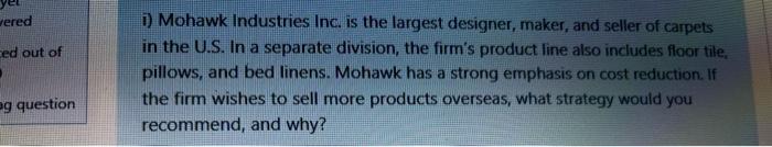 wered ced out of i) Mohawk Industries Inc. is the largest designer, maker, and seller of carpets in...