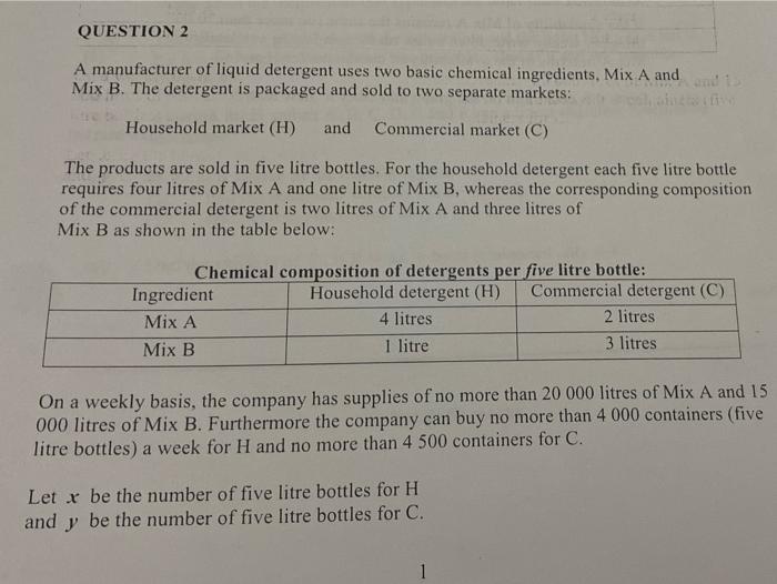 A manufacturer of liquid detergent uses two basic chemical ingredients, Mix A and Mix B. The...