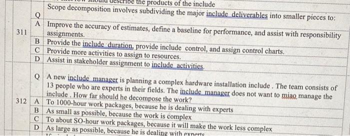 All the following come after the Define Scope process EXCEPT: Q A Develop Human Resource Plan B...-3