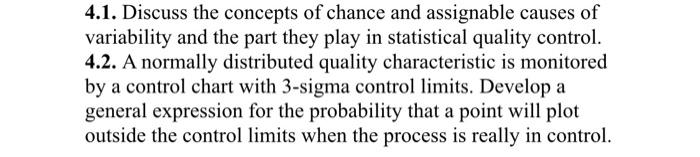 Discuss the concepts of chance and assignable causes of variability and the part they play in...