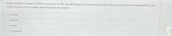 Ariella is a project manager for DMK Construction Co. She sets difficult goals for herself and her...