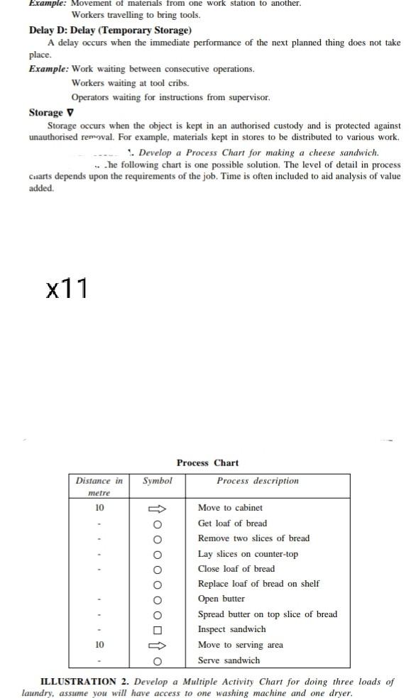 Example: Movement of matenals from one work station to another. Workers travelling to bring tools....