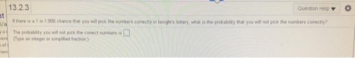 If there is a 1 in 1900 chance that you will pick the numbers correctly in tonight's lottery, what...