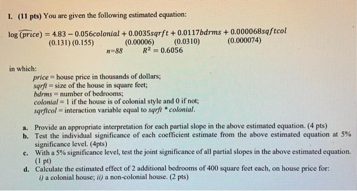 You are given the following estimated equation: log (price) = 4.83 -0.056colonial + 0.0035sqrft +...