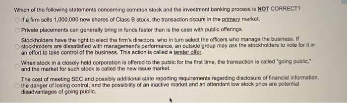 Which of the following statements concerning common stock and the investment banking process is NOT...
