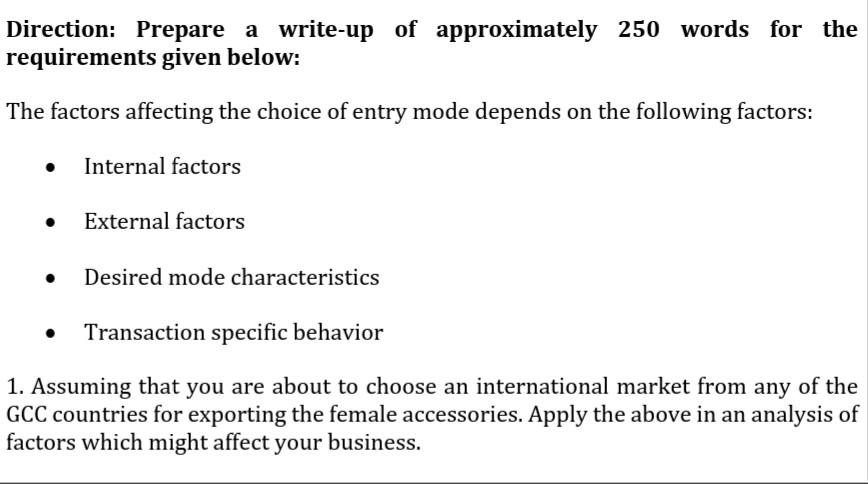 Prepare a write-up of approximately 250 words for the requirements given below: The factors...