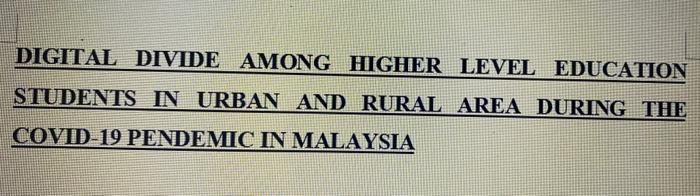 DIGITAL DIVIDE AMONG HIGHER LEVEL EDUCATION STUDENTS IN URBAN AND RURAL AREA DURING THE COVID-19...-1