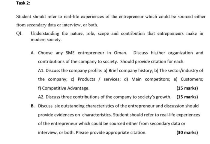 Student should refer to real-life experiences of the entrepreneur which could be sourced either from...