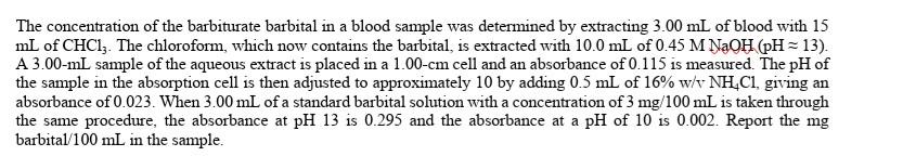 The concentration of the barbiturate barbital in a blood sample was determined by extracting 3.00 mL...