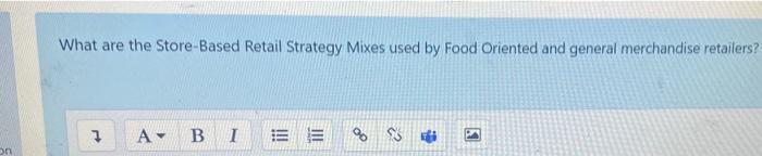 What are the Store-Based Retail Strategy Mixes used by Food Oriented and general merchandise...