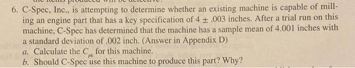 C-Spec, Inc., is attempting to determine whether an existing machine is capable of mill- ing an...