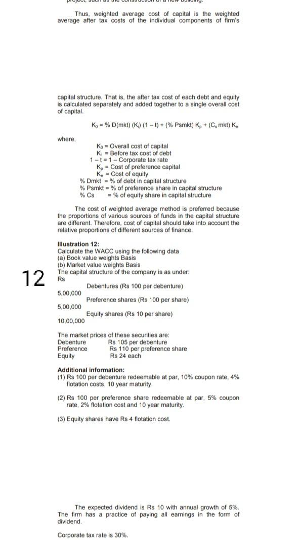 Thus, weighted average cost of capital is the weighted average after tax costs of the individual...