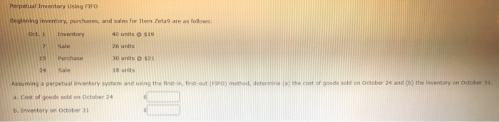 Perpetual Inventory Using FIFO Beginning inventory, purchases, and sales for Item Zeta 9 are as...-1