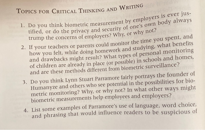 Do you think biometric measurement by employers is ever jus- tified, or do the privacy and security...