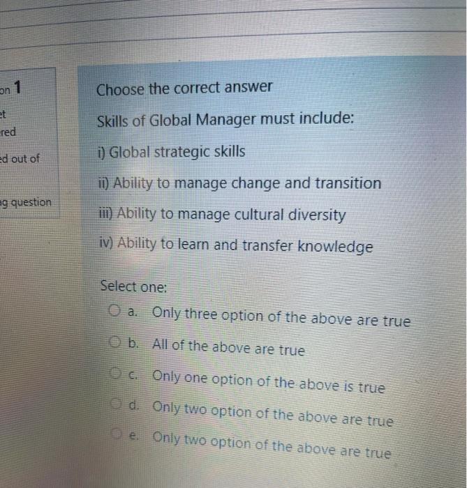 Choose the correct answer et red Skills of Global Manager must include: ed out of i) Global...