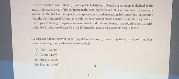 The Price-to-Earnings ratio (P/E) of a publicly listed profit-making company is defined as the ratio...-1