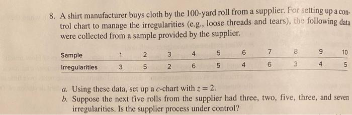 A shirt manufacturer buys cloth by the 100-yard roll from a supplier. For setting up a con- trol...