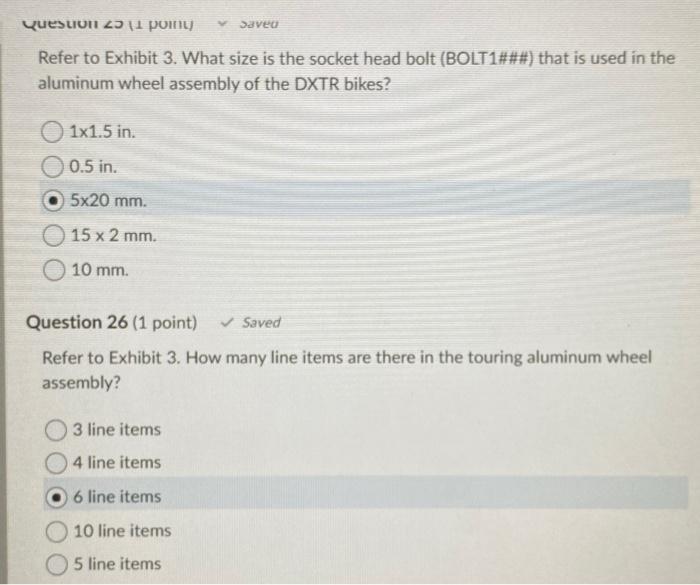 Question 23 11 pom ?? saved Refer to Exhibit 3. What size is the socket head bolt (BOLT1###) that is...