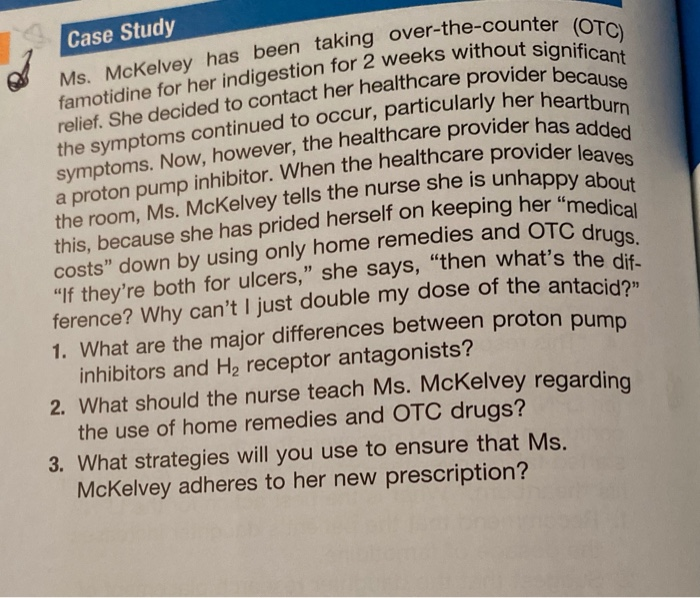 Ms. Mckelvey has been taking over-the-counter (OTC) famotidine for her indigestion for 2 weeks...