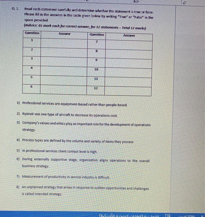 Read each statement carefully and determine whether the statement is true or false. Please fill in...