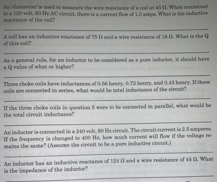 An ohmmeter is used to measure the wire resistance of a coil at 45. When connected to a 120 volt, 60...