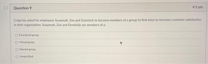 Craig has asked his employees Susannah, Zoe and Dominick to become members of a group to find ways...