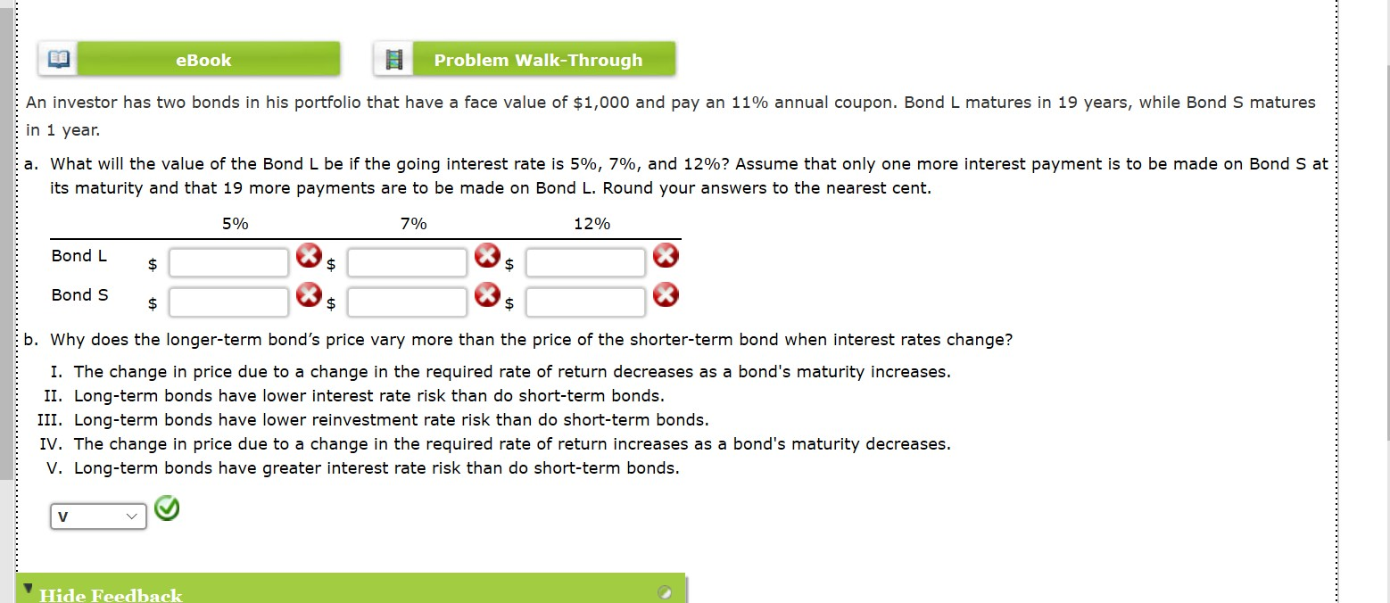 An investor has two bonds in his portfolio that have a face value of $1,000 and pay an 11% annual...