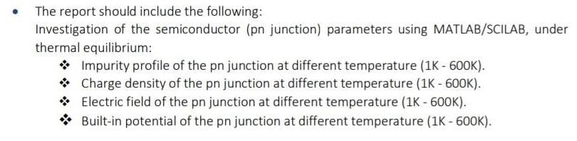 The report should include the following: Investigation of the semiconductor (pn junction) parameters...