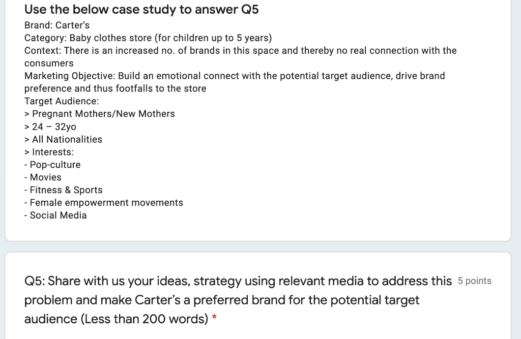 Use the below case study to answer Q5 Brand: Carter's Category: Baby clothes store (for children up...