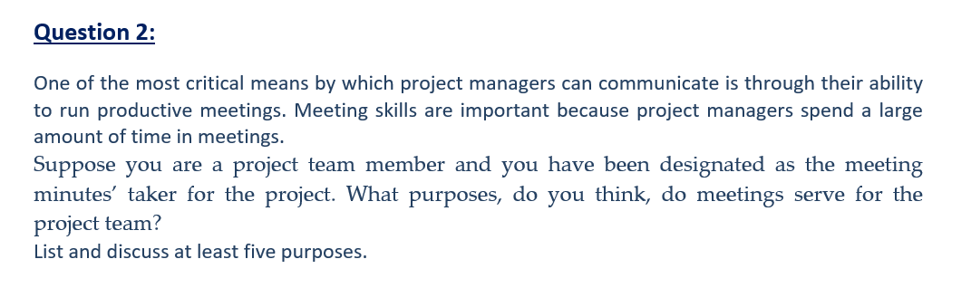 One of the most critical means by which project managers can communicate is through their ability to...