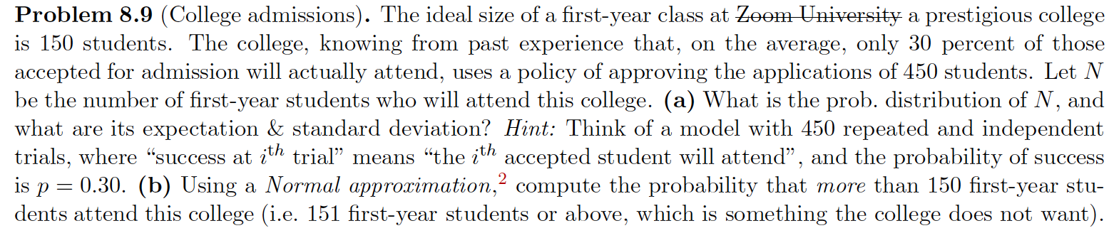 The ideal size of a first-year class at Zoom University a prestigious college is 150 students. The...