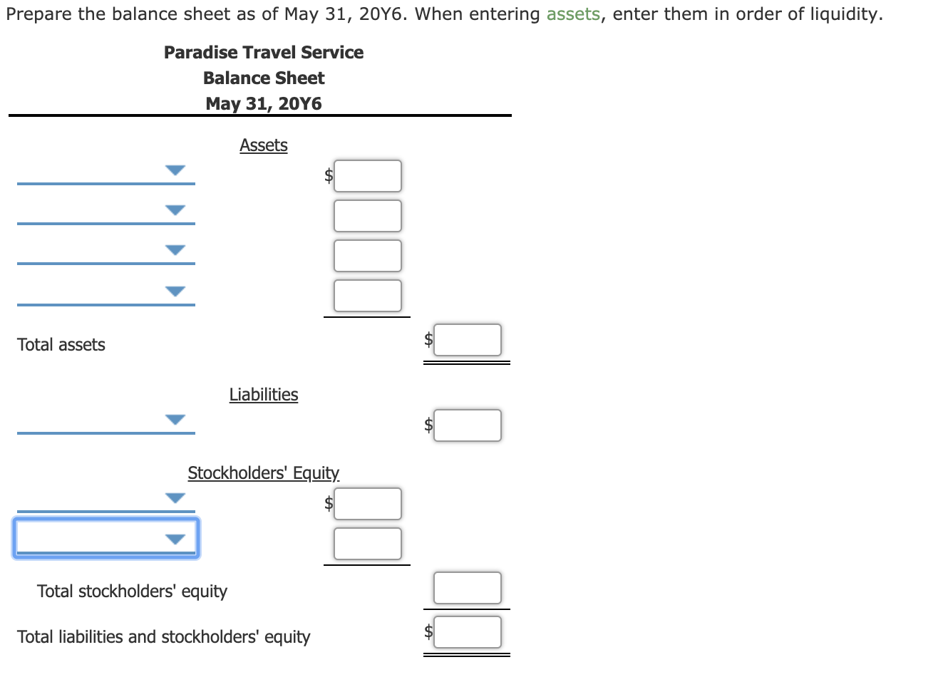 The account balances of Paradise Travel Service for the year ended May 31, 20Y6, follow: Fees earned...