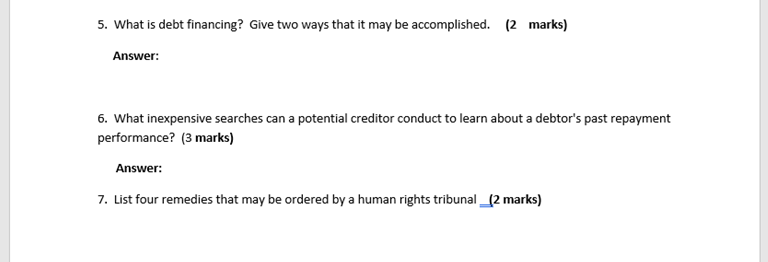 What is debt financing? Give two ways that it may be accomplished. (2 marks) Answer: 6. What...