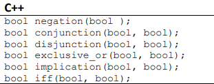 Write a program in C++ in which you define the following logical functions: 1) negation (¬??) 2)...-1