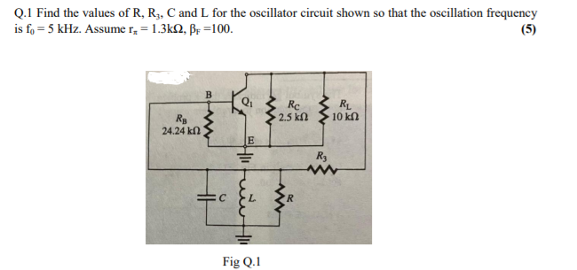 Find the values of R, R3, C and L for the oscillator circuit shown so that the oscillation frequency...