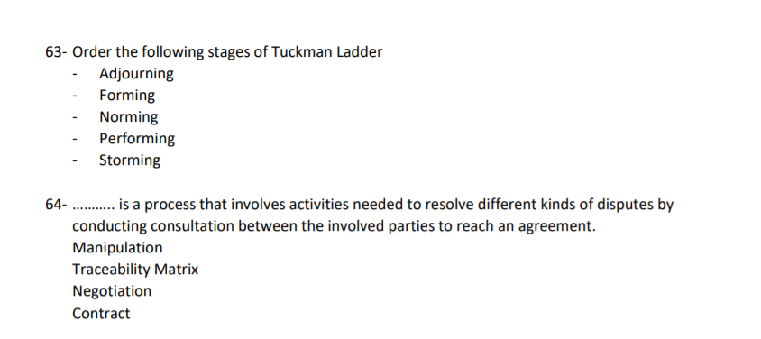 Order the following stages of Tuckman Ladder - Adjourning Forming - Norming Performing Storming 64-...