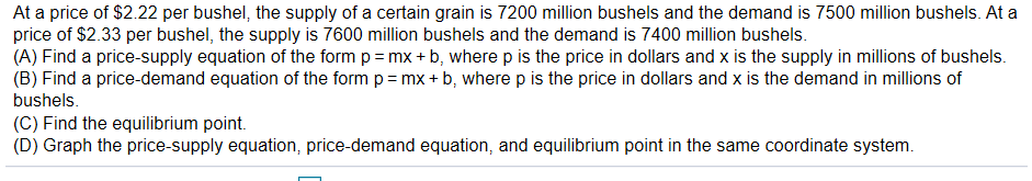 At a price of ?$2.22 per? bushel, the supply of a certain grain is 7200 million bushels and the...