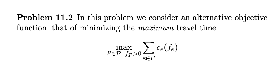 In this problem we consider an alternative objective function, that of minimizing the maximum travel...-1