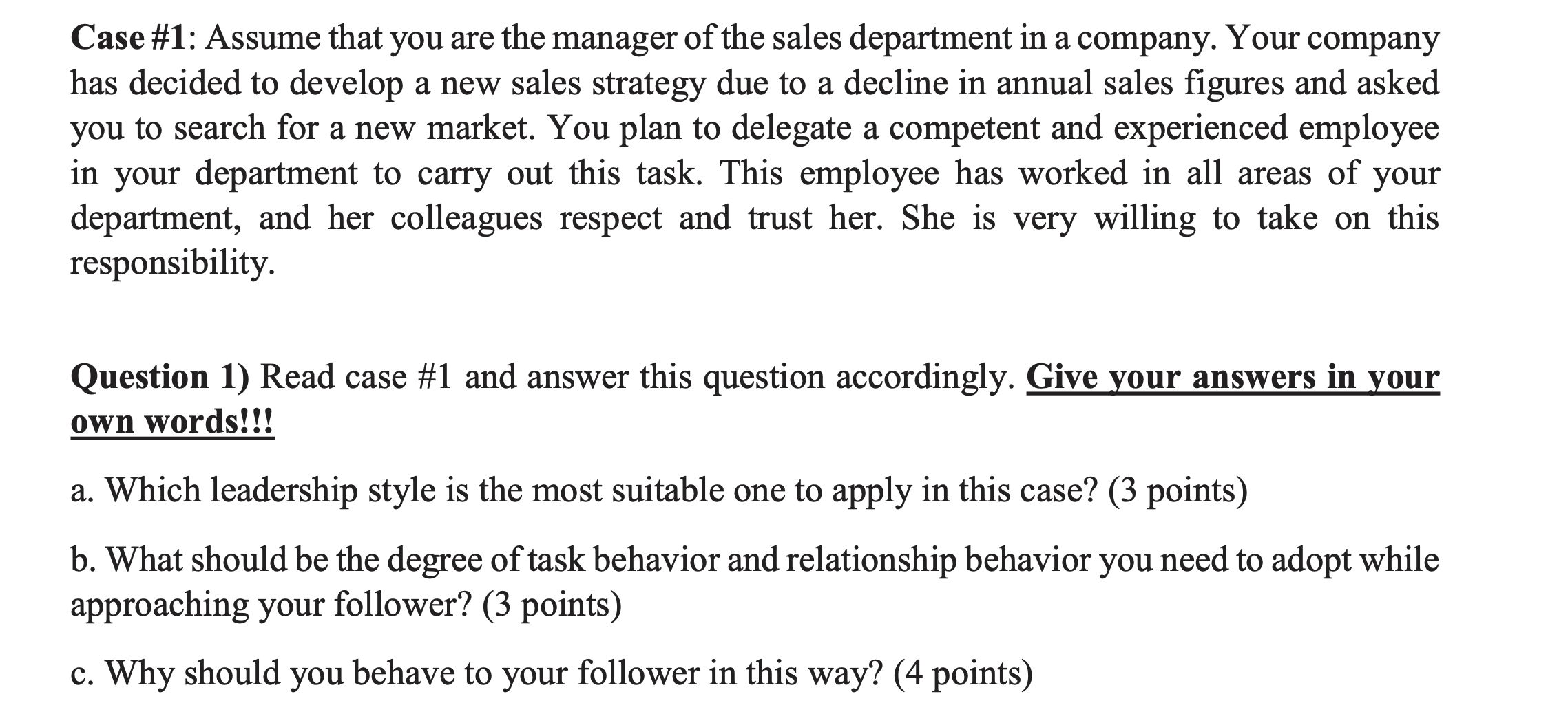 Assume that you are the manager of the sales department in a company. Your company has decided to...