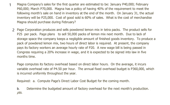 Magna Company's sales for the first quarter are estimated to be: January P40,000; February P60,000;...