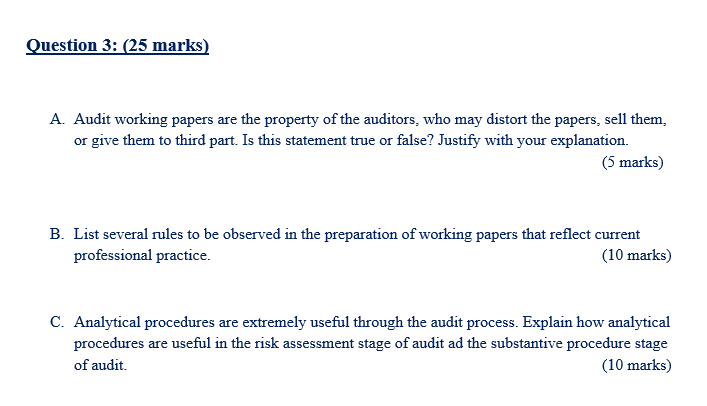 A). Audit working papers are the property of the auditors, who may distort the papers, sell them, or...