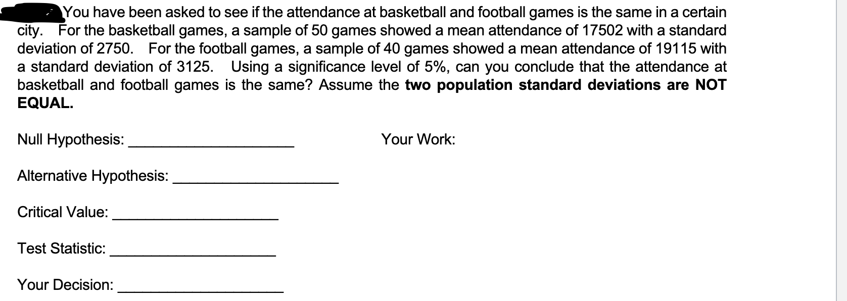 You have been asked to see if the attendance at basketball and football games is the same in a...