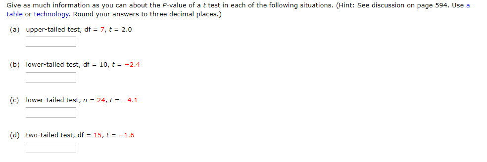 Give as much information as you can about the P-value of a t test in each of the following...