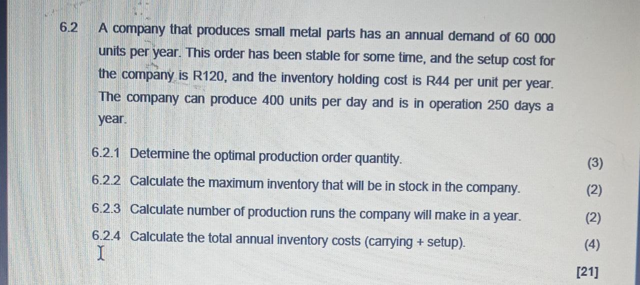 A company that produces small metal parts has an annual demand of 60 000 units per year. This order...