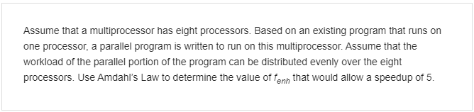 Assume that a multiprocessor has eight processors. Based on an existing program that runs on one...