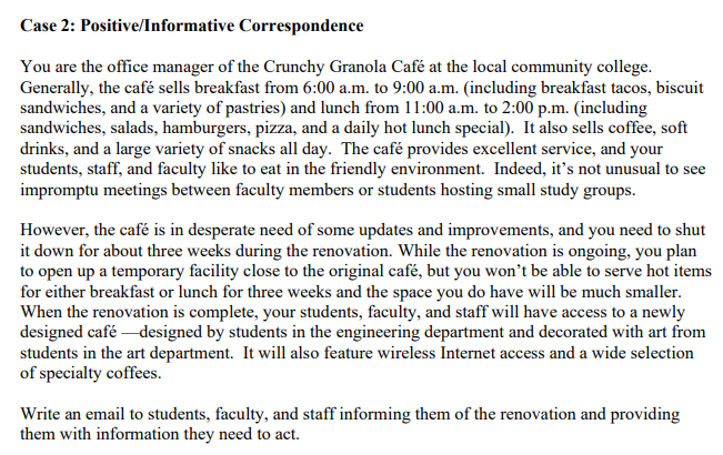 Positive/Informative Correspondence You are the office manager of the Crunchy Granola Café at the...