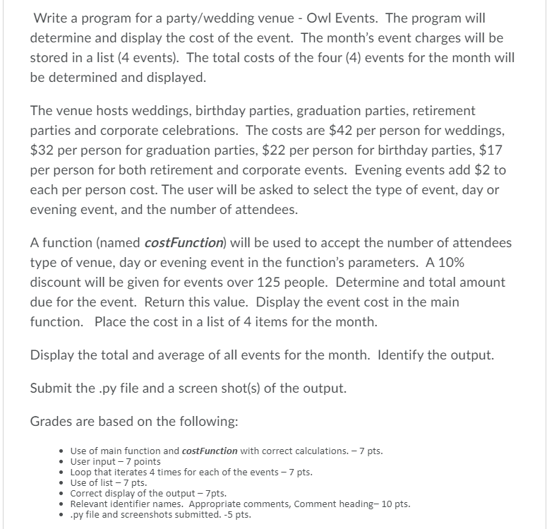 Write a program for a party/wedding venue - Owl Events. The program will determine and display the...